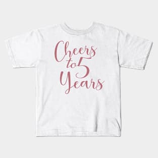 Cheers To 5 Years - 5th Birthday - Anniversary Kids T-Shirt